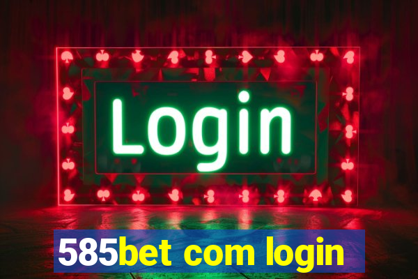 585bet com login